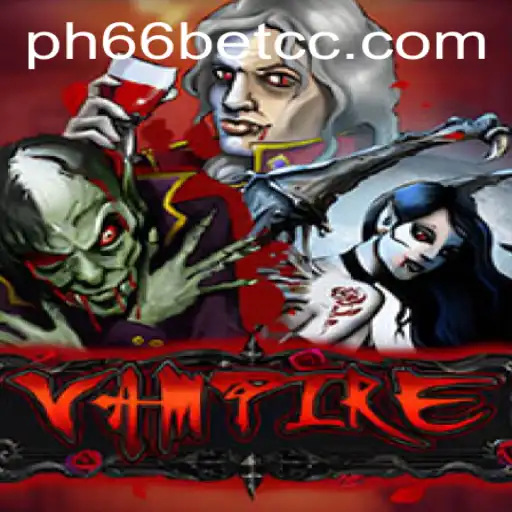 Unveiling the Dark Mystique of Vampire: The Spellbinding Adventure with PH66BET